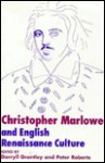 Christopher Marlowe and English Renaissance Culture - Peter Roberts