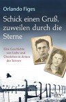 Schick einen Gruß, zuweilen durch die Sterne: Eine Geschichte von Liebe und Überleben in Zeiten des Terrors (dtv Sachbuch) - Orlando Figes, Bernd Rullkötter