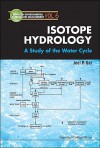 Isotope Hydrology: A Study of the Water Cycle - Joel R. Gat