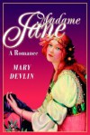 Madame Jane: A Romance - Mary Devlin