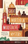 The Great Mortdecai Moustache Mystery: The Fourth Charlie Mortdecai Novel - Kyril Bonfiglioli