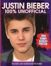 Justin Bieber: 100% Unofficial. Ellen Bailey - Ellen Bailey