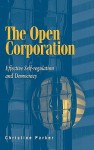 The Open Corporation: Effective Self-Regulation and Democracy - Christine Parker