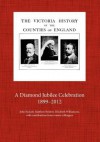 The Victoria County History 1899-2012. a Diamond Jubilee Celebration - John Beckett, Matthew Bristow, Elizabeth Williamson