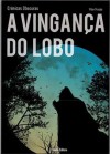 A Vingança do Lobo - Vitor Frazão