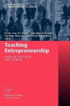 Teaching Entrepreneurship: Cases for Education and Training - Peter Van Der Sijde, Annemarie Ridder, Gerben Blaauw, Christoph Diensberg