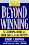 Beyond Winning: Negotiating to Create Value in Deals and Disputes - Robert H. Mnookin, Scott R. Peppet, Andrew S. Tulumello