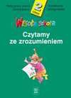 Czytamy ze zrozumieniem : karty pracy ucznia - sprawdziany : klasa 2 - Stanisława Łukasik