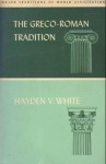 The Greco Roman Tradition - Hayden White