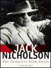 Jack Nicholson: The Complete Film Guide - Don Shiach