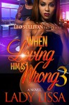 When Loving Him Is Wrong 3 - Lady Lissa