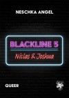 Blackline 5: Niclas & Joshua - Neschka Angel