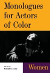 Monologues for Actors of Color: Women (Theatre Arts (Routledge Paperback)) - Roberta Uno