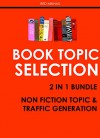 BOOK TOPIC SELECTION & BLOG TRAFFIC BUNDLE (2 IN 1 BOOK BUNDLE): NON FICTION TOPIC & TRAFFIC GENERATION 2016 - Red M