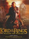 The Lord of the Rings: Weapons and Warfare - Chris Smith, David Brawn, Daniel Falconer, Richard Taylor