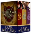 The Vengeance Trilogy - Lana Williams