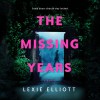 The Missing Years - Lexie Elliott