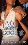 No More Good - Angela Winters