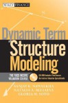 Dynamic Term Structure Modeling: The Fixed Income Valuation Course & CD-ROM (Wiley Finance) - Sanjay K. Nawalkha