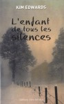 L'Enfant de tous les silences - Kim Edwards, Evelyne Jouve