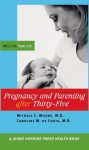 Pregnancy and Parenting after Thirty-Five (A Johns Hopkins Press Health Book) - Michele C. Moore, Caroline M. de Costa