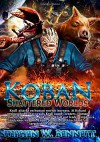 Koban: Shattered Worlds (Volume 4) - Stephen W. Bennett