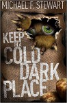 Keep in a Cold, Dark Place - Michael F. Stewart