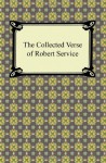 The Collected Verse of Robert Service - Robert Service