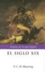 El Siglo XIX: Europa 1789-1914 - Timothy C.W. Blanning, Mercedes García Garmilla