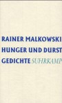 Hunger und Durst - Rainer Malkowski