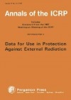 Icrp Publication 51: Data for Use in Protection Against External Radiation: Annals of the Icrp Volume 17/2-3 - ICRP Publishing