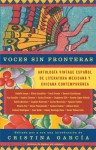 Voces sin fronteras: Antologia Vintage Espanol de literatura mexicana y chicana contemporánea - Cristina Garcia