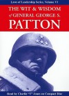 The Wit & Wisdom of General George S. Patton - George S. Patton Jr.