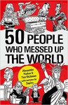 50 PeopleWho Messed Up the World - Tim Richman, Alexander Parker