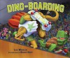 Dino-Boarding - Lisa Wheeler