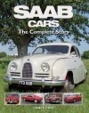 SAAB Cars: The Complete Story - Lance Cole, Hilton Holloway