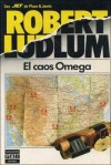 El Caos Omega - Robert Ludlum, Floreal Mazia