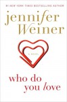 Who Do You Love - Jennifer Weiner