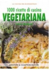 1000 ricette di cucina vegetariana - Laura Rangoni