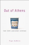 Out of Athens: The New Ancient Greeks - Page duBois