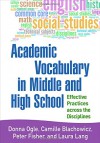 Academic Vocabulary in Middle and High School: Effective Practices across the Disciplines - Donna Ogle EdD, Camille Blachowicz PhD, Peter Fisher, Laura Lang