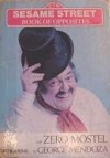 Sesame Street Book of Opposites With Zero Mostel - George Mendoza