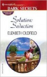 Solution: Seduction - Elizabeth Oldfield