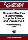 Structured Matrices in Mathematics, Computer Science, and Engineering: Proceedings of an Ams-IMS-Siam Joint Summer Research Conference, University of Colorado, Boulder, June 27-July 1, 1999 - Vadim Olshevsky