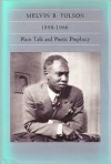 Melvin B. Tolson, 1898-1966: Plain Talk and Poetic Prophecy - Robert M. Farnsworth