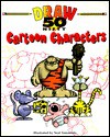 50 Nifty Cartoon Characters to Draw - Neal Yamamoto, Amy Margaret