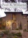 Paul R. Williams: Classic Hollywood Style - Karen E. Hudson, Kelly Wearstler