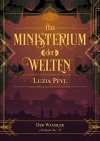 Das Ministerium der Welten - Band 2: Der Wandler - Luzia Pfyl