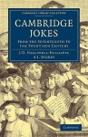 Cambridge Jokes: From the Seventeenth to the Twentieth Century - James Orchard Halliwell-Phillipps, A.J. Storey