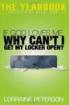 If God Loves Me, Why Can't I Get My Locker Open? - Lorraine Peterson